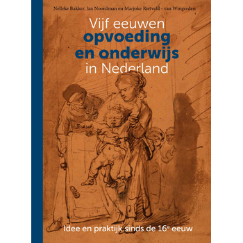 Vijf eeuwen opvoeding en onderwijs in Nederland (Paperback) bij Singel 344