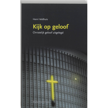 Kijk op geloof (Paperback) van H. Veldhuis