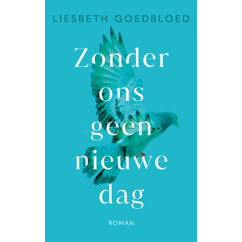 Zonder ons geen nieuwe dag (Hardback) bij Singel 344