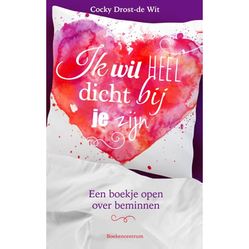 Ik wil heel dicht bij je zijn (Paperback) bij Singel 344