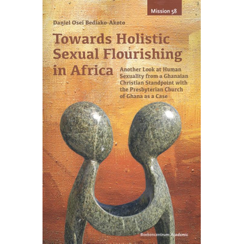 Towards holistic sexual flourishing in Africa (Paperback) bij Singel 344