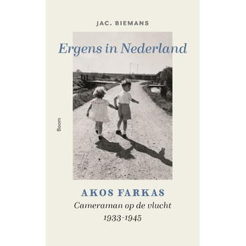 Ergens in Nederland. Akos Farkas, cameraman op de vlucht 1933-1945 (Paperback) bij Singel 344