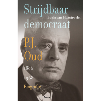 Strijdbaar democraat. Biografie van P.J. Oud (Hardback) bij Singel 344