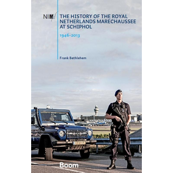 The history of the Royal Netherlands Marechaussee at Schiphol, 1946-2013 (Paperback) bij Singel 344