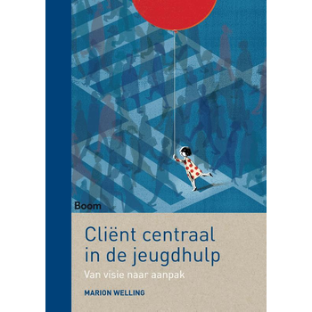 Cliënt centraal in de jeugdhulp (Paperback) bij Singel 344