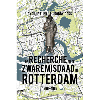 De Recherche en de Zware Misdaad in Rotterdam (Paperback) bij Singel 344