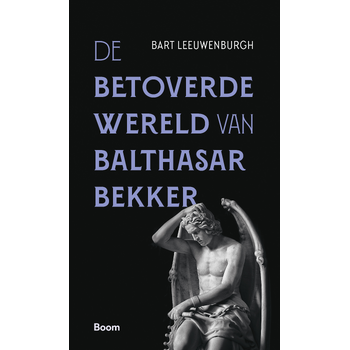 De betoverde wereld van Balthasar Bekker (Paperback) bij Singel 344