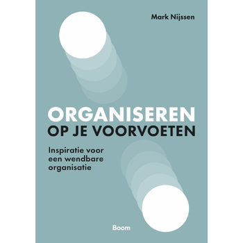 Organiseren op je voorvoeten (Paperback) van Mark Nijssen