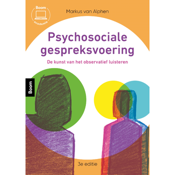 Psychosociale gespreksvoering (Paperback) van Markus Alphen