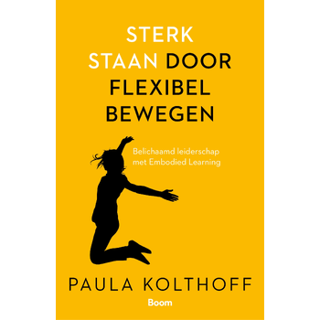 Sterk staan door flexibel bewegen (Paperback) bij Singel 344