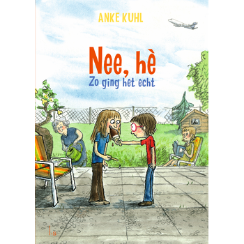 Nee, hè - Zo ging het echt (Hardback) van Anke Kuhl