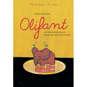 Hoe de kleine roze olifant eens heel verdrietig was en hoe het weer goed met hem ging (Hardback) bij Singel 344
