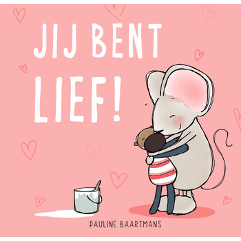 Jij bent lief! (Hardback) bij Singel 344