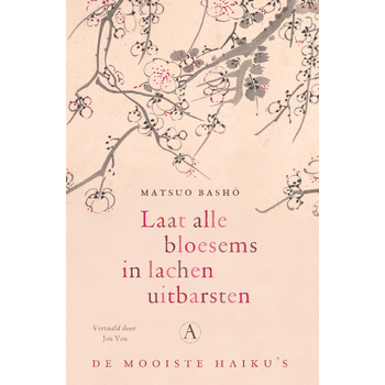 Laat alle bloesems in lachen uitbarsten (Hardback) bij Singel 344