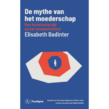 De mythe van het moederschap (Paperback) bij Singel 344