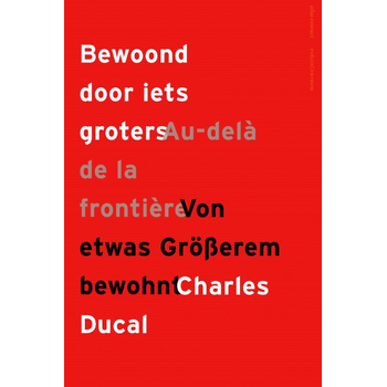 Bewoond door iets groters / Au-delà de la frontière / Von etwas Grösserem bewohnt (Paperback) bij Singel 344