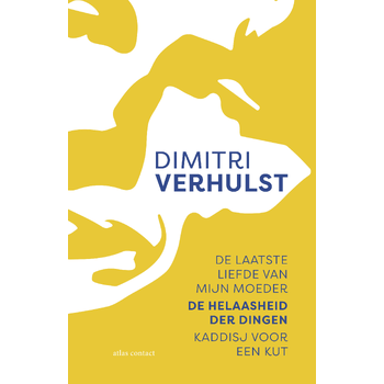 De laatste liefde van mijn moeder, De helaasheid der dingen, Kaddisj voor een kut (Paperback) bij Singel 344