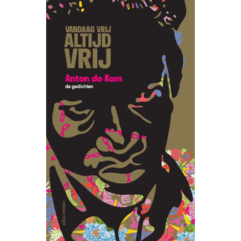 Vandaag vrij, altijd vrij (Hardback) van Anton Kom
