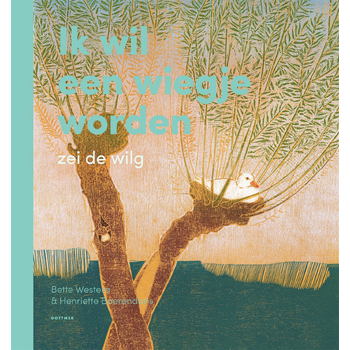 Ik wil een wiegje worden, zei de wilg (Hardback) bij Singel 344
