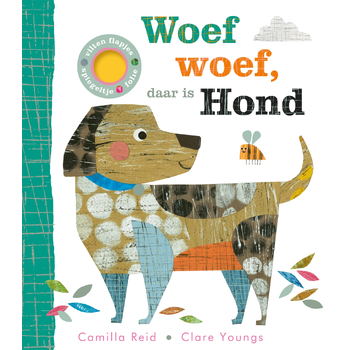 Woef woef, daar is Hond (Board book) bij Singel 344