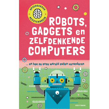 Robots, gadgets en zelfdenkende computers (Hardback) bij Singel 344