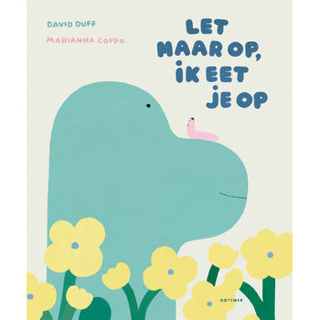 Let maar op, ik eet je op (Hardback) bij Singel 344