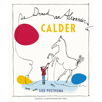 Calder-De draad van Alexander (Hardback) bij Singel 344