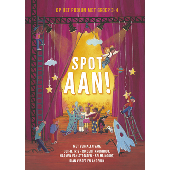 Spot aan! - Op het podium met groep 3-4 (Hardback) bij Singel 344