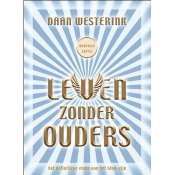 Leven zonder ouders (Paperback) van Daan Westerink