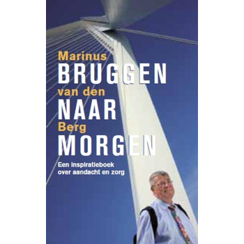 Bruggen naar morgen (Paperback) van Marinus Berg