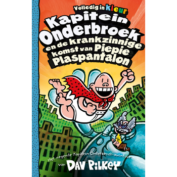 Kapitein Onderbroek en de krankzinnige komst van Piepie Plaspantalon (Hardback) bij Singel 344
