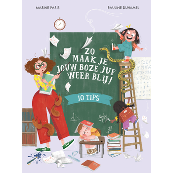 Zo maak je jouw boze juf weer blij! (Hardback) bij Singel 344