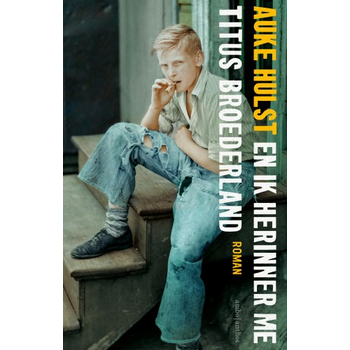 En ik herinner me Titus Broederland (Paperback) bij Singel 344