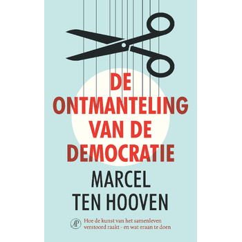 De ontmanteling van de democratie (Paperback) bij Singel 344