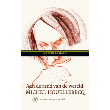 Aan de rand van de wereld: Michel Houellebecq (Paperback) bij Singel 344