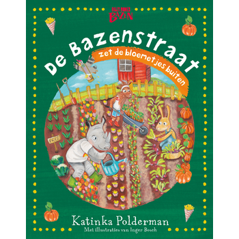 De Bazenstraat zet de bloemetjes buiten (Hardback) bij Singel 344