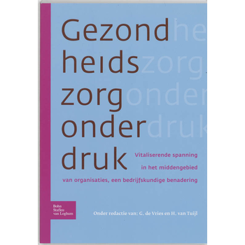 De gezondheidszorg onder druk (Paperback) bij Singel 344