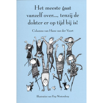 Het meeste gaat vanzelf over..., tenzij de dokter er op tijd bij is! (Paperback) bij Singel 344