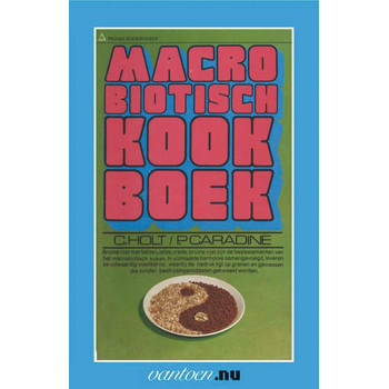 Macrobiotisch kookboek (Paperback) van C. Holt
