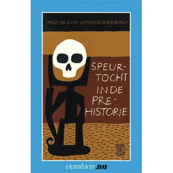 Speurtocht in de prehistorie (Paperback) van G.H.R. Koenigswald