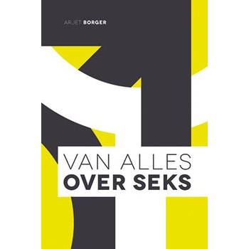 Van alles over seks (Paperback) van Arjet Borger