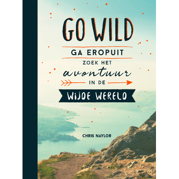 Go wild, ga eropuit, zoek het avontuur in de wijde wereld (Paperback) bij Singel 344