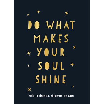 Do what makes your soul shine (Hardback) bij Singel 344