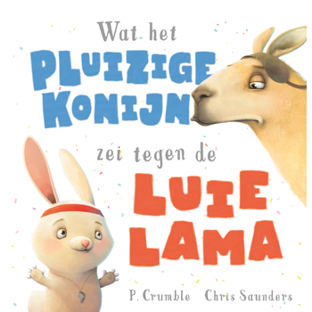 Wat het pluizige konijn zei tegen de luie lama (Hardback) bij Singel 344