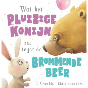 Wat het pluizige konijn zei tegen de brommende beer (Hardback) bij Singel 344