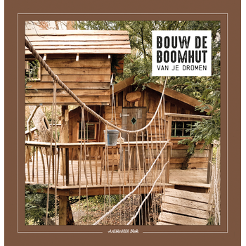 Bouw de boomhut van je dromen (Hardback) bij Singel 344
