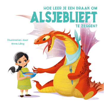 Hoe leer je een draak om alsjeblieft te zeggen? (Board book) bij Singel 344