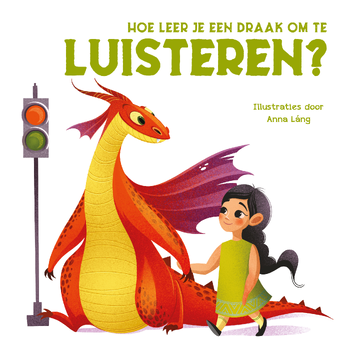 Hoe leer je een draak om te luisteren? (Board book) bij Singel 344