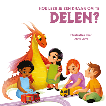 Hoe leer je een draak om te delen? (Board book) bij Singel 344