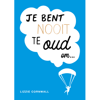 Je bent nooit te oud om… (Hardback) bij Singel 344